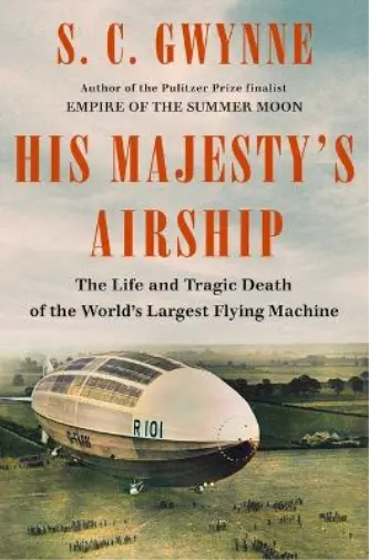 S C Gwynne His Majesty's Airship (Hardback)