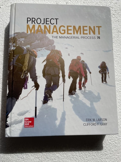 Project Management: the Managerial Process by Clifford F. Gray and Erik W. Larso