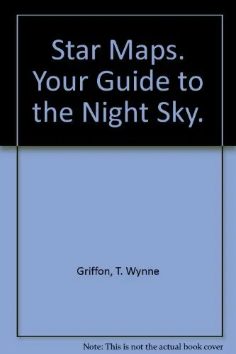 Star Maps. Your Guide to the Night Sky. by Griffon, T Wynne Book The Fast Free