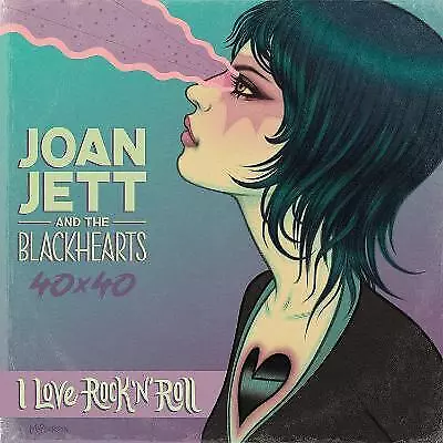 Joan Jett & The Blackhearts 40x40: Bad Reputation / I Love Ro... - 9781940878546