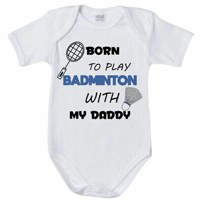 Body neonato born to play badminton with my daddy