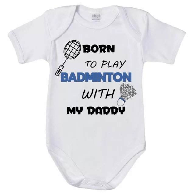 Body neonato born to play badminton with my daddy