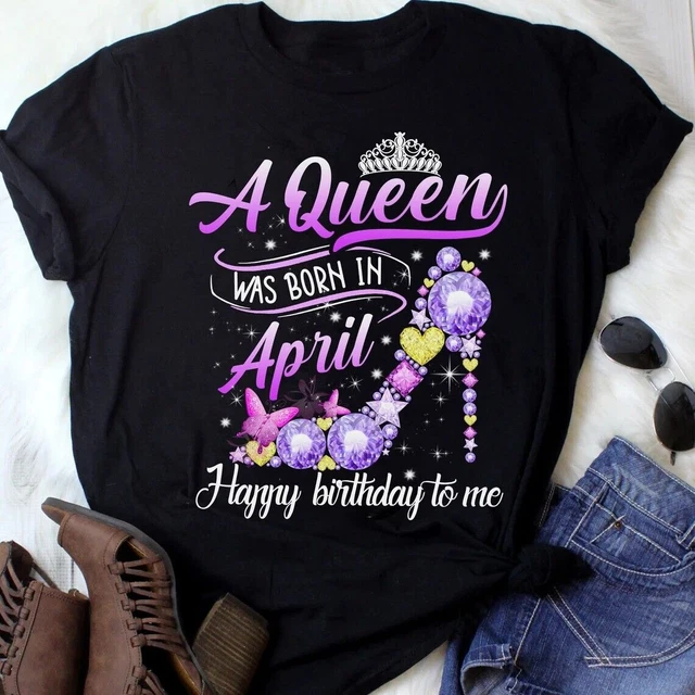Personalized A Queen Was Born In April Birthday Women, Birthday Gift