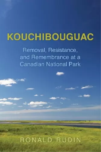 Ronald Rudin Kouchibouguac (Poche)