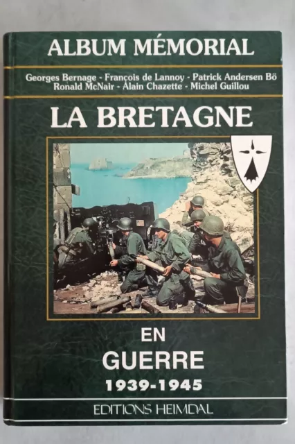 Album Mémorial La Bretagne en Guerre 1939-1945 éditions Heimdal. Livre Épuisé