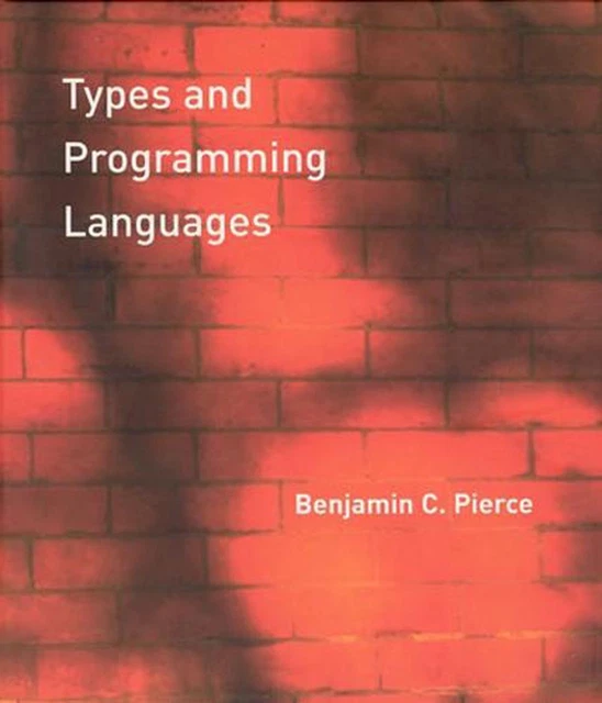TYPES AND PROGRAMMING Languages by Benjamin C. Pierce (English ...