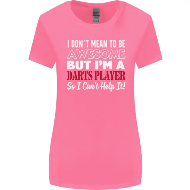 I Dont Mean to Be Darts Player Womens Wider Cut T-Shirt 3