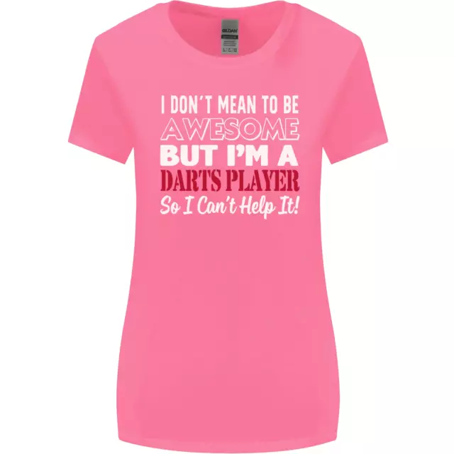 I Dont Mean to Be Darts Player Womens Wider Cut T-Shirt 3