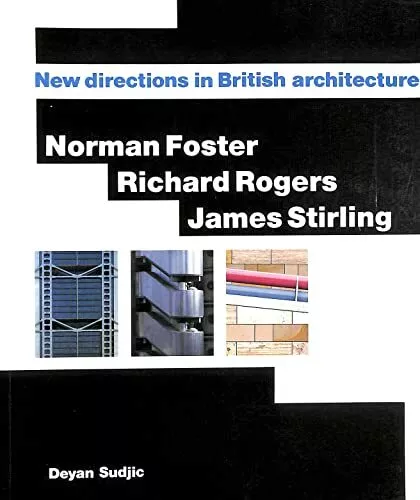 Norman Foster, Richard Rogers, James Stirling: New D by Sudjic, Deyan 050027522X