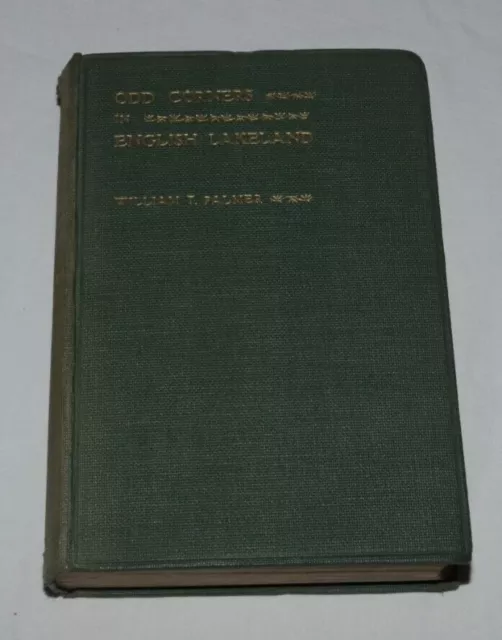 William T Palmer -  Odd Corners In English Lakeland 1913 Hardback 1st Ed