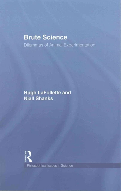 BRUTE SCIENCE: DILEMMAS of Animal Experimentation par Niall Shanks ...