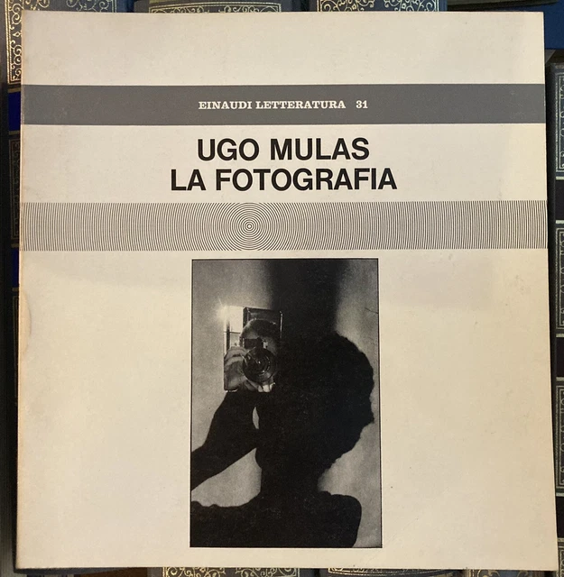 Ugo Mulas, La Fotografia, Einaudi 1973