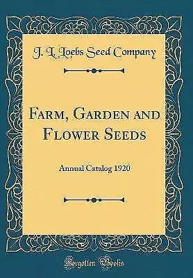 Farm, Garden and Flower Seeds Annual Catalog 1920