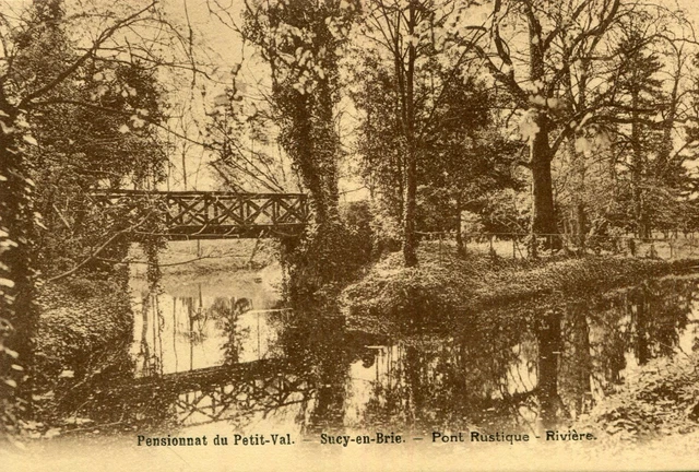 Carte SUCY EN BRIE Pensionnat du Petit Val Pont Rustique Rivière