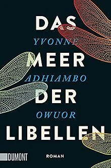 Das Meer der Libellen: Roman von Owuor, Yvonne Adhiambo | Buch | Zustand gut
