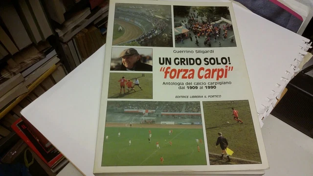 G. SINIBALDI, UN GRIDO SOLO! Forza CARPI, autografato, 31o21