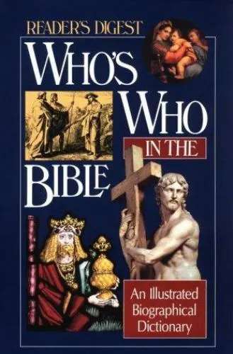 Who's Who in the Bible: An Illustrated Biographical Dictionary (Reader's Digest)