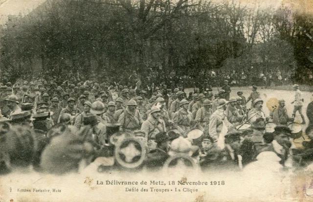 La Délivrance de mETZ 18 Novembre 1918 Défilé des Troupes La Clique