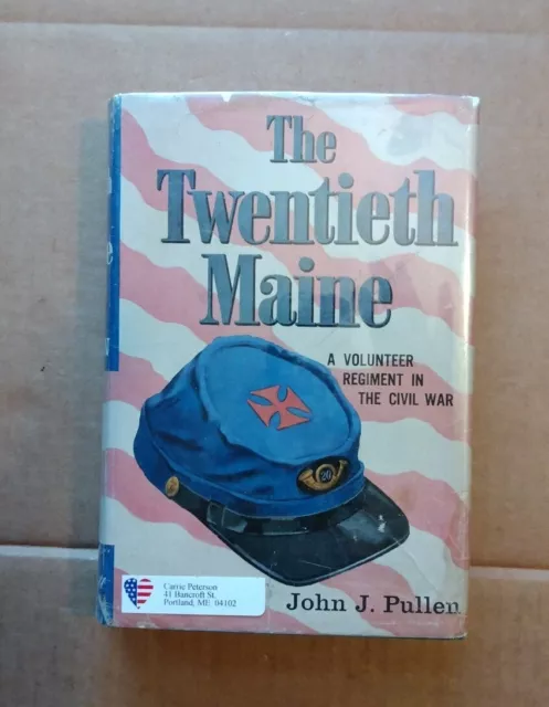 John J. Pullen THE TWENTIETH MAINE Volunteer Regiment in the Civil War 1957 1st