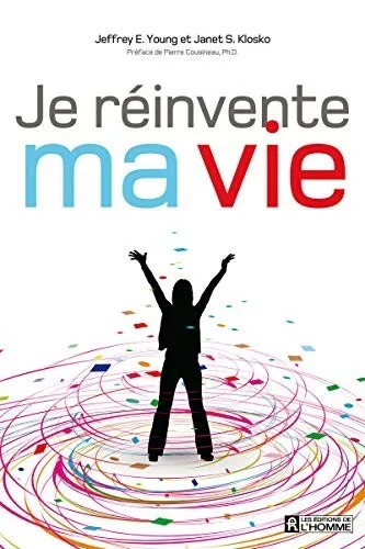 Je réinvente ma vie - Vous valez mieux que vous ne pensez  Jeffrey E. Young,...