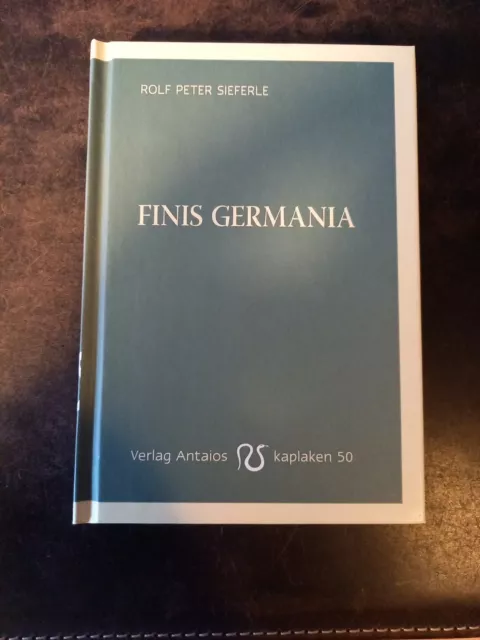 Finis Germania Von Rolf Peter Sieferle (Gebunden, 2017)