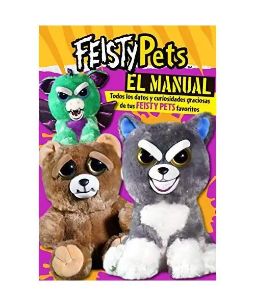 El manual (Feisty Pets): Todos los datos y curiosidades graciosas de tus Feisty