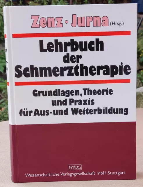 Lehrbuch der Schmerztherapie - Grundlagen, Theorie und Praxis für Aus- und Weite