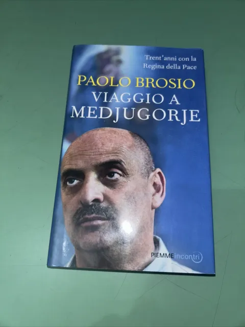 VIAGGIO A MEDJUGORJE Paolo Brosio Edpiemme I Ed. 2011