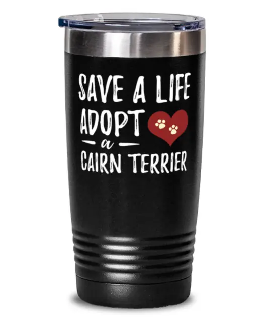 Save A Life Adopt A Cairn Terrier 20oz Stainless Tumbler Mug For Rescue Dog Mom