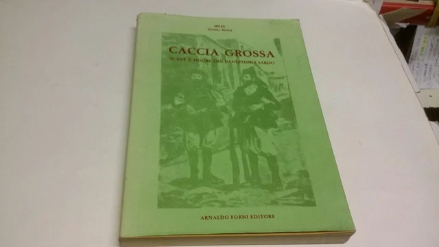 Miles (Giulio Bechi) - Caccia grossa. Scene e figure del banditismo sardo, 12f23