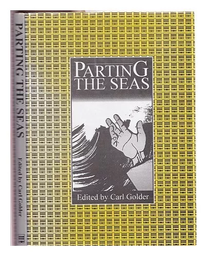 GOLDER, CARL Parting the Seas. Edited by Carl Golder  1994 Hardcover