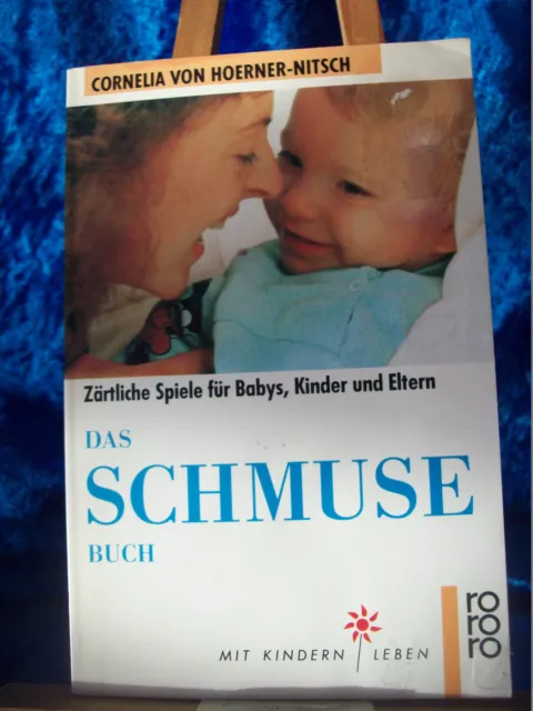 Mit Kindern Leben Das Schmuse Buch Cornelia von Hoerner Nitsch