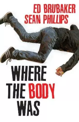 Ed Brubaker Where the Body Was (Relié)