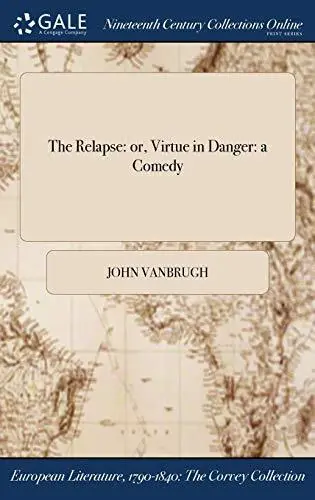 The Relapse: or, Virtue in Danger: a Comedy. Vanbrugh 9781375035613 New<|