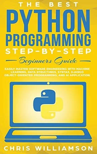 THE BEST PYTHON Programming Step-By-Step Beginners Guide Easily $35.63 ...