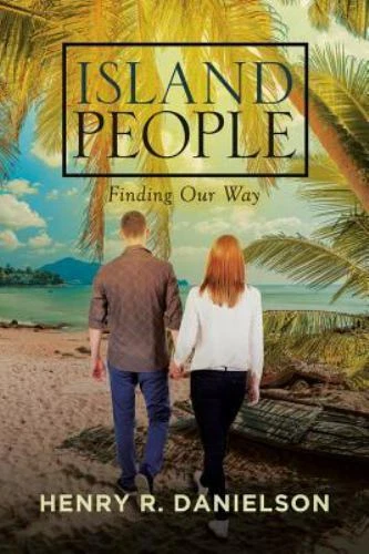 Island People: Finding Our Way - Paperback By R Danielson, Henry - VERY GOOD