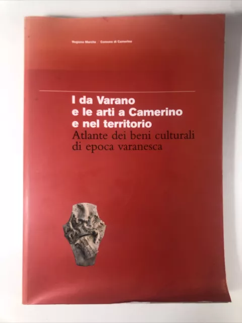 I da Varano e le arti a Camerino e nel territorio atlante dei beni culturali