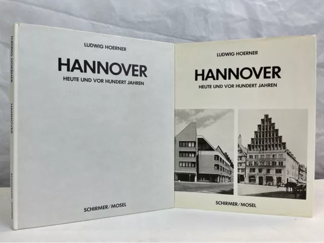 Hannover - heute und vor 100 Jahren : Stadtgeschichte photographiert. Hoerner, L