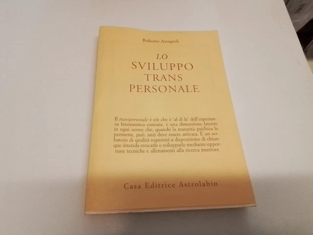 Roberto ASSAGIOLI - LO SVILUPPO TRANSPERSONALE Ed. Astrolabio 1988, 7l24