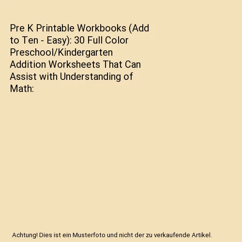PRE K PRINTABLE Workbooks (Add to Ten Easy) 30 Full Color Preschool