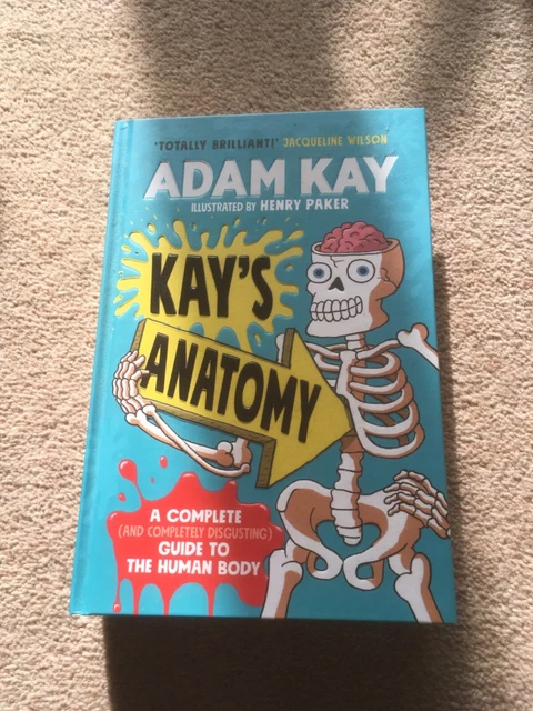 ADAM KAY KAYS anatomy a complete (and disgusting) guide to the human ...
