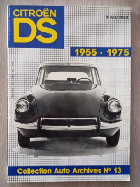 Citroen Ds 1955-1975 Collection Auto Archives N°13 Vu Par La Presse