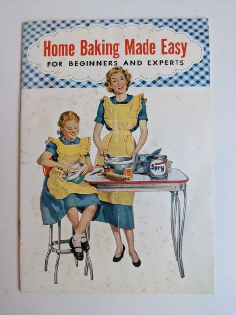 Spry Shortening HOME BAKING MADE EASY For Beginners And Experts Recipe Booklet
