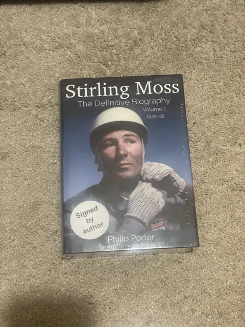 Stirling Moss: The Definitive Biography: Volume 1 by Philip Porter...