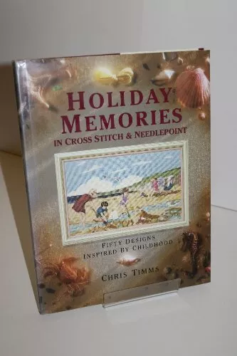 Holiday Memories in Cross Stitch and Needlepoint: Fifty Designs Inspired by Ch,