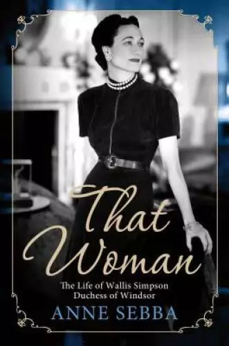 That Woman: The Life of Wallis Simpson, Duchess of Windsor - ACCEPTABLE