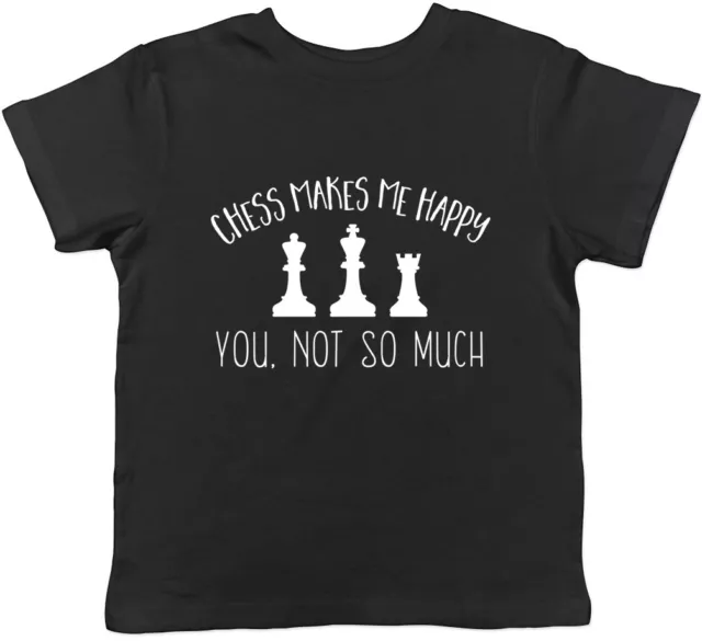 Chess makes me Happy, You Not So Much Boys Girls Kids Childrens T-Shirt