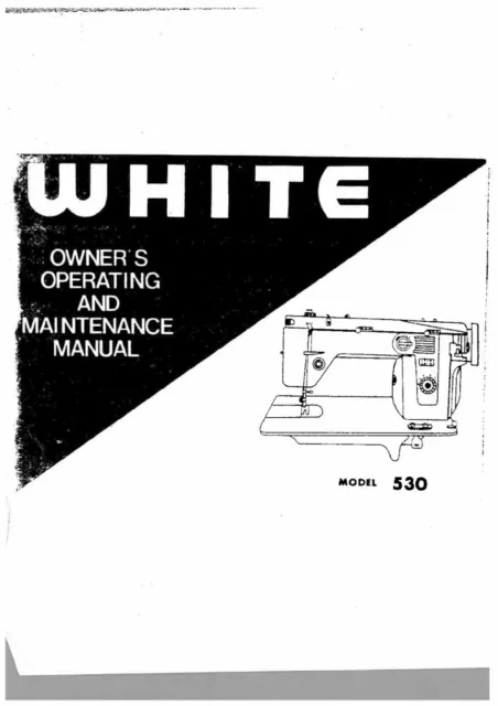 White W530 Sewing Machine/Embroidery/Serger Owners Manual Reprint