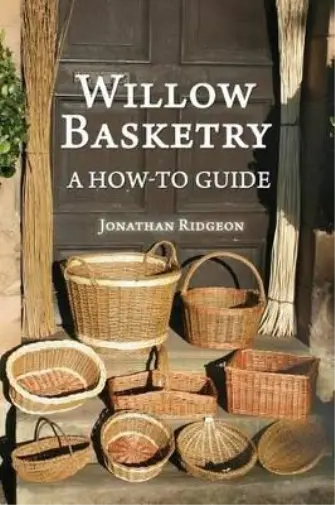 Jonathan Ridgeon Willow Basketry (Paperback) Weaving & Basketry