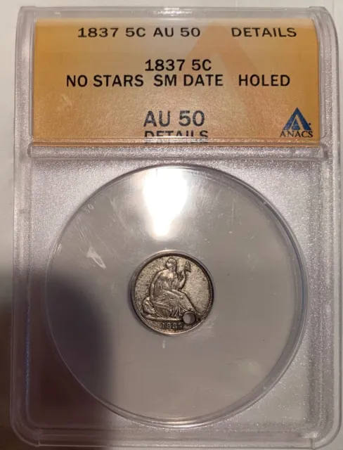 1837 No Stars Sm Date Seated Half Dime Graded Anacs Au 50 Details Holed